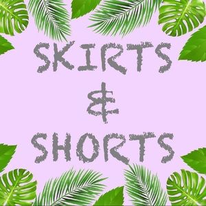SKIRTS & SHORTS
